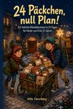24 null Plan! 24 Päckchen, Ein Advents-Rätselabenteuer in 24 Tagen für Kinder von 8 bis 12 Jahren