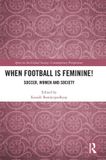When Routledge Sport in the Global Society – Contemporary Perspectives- When Football is Feminine! Hardcover