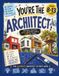 You’re the Architect!: Design Amazing Buildings, Solve Real-World Challenges & Think Like an Architect. An Architecture Activity Book for Kids Ages 8–13