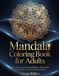 Mandala Coloring Book for Adults: Stress Relief, Relaxation & Mindfulness | 50 Beautiful Mandalas for Calm, Focus and Anxiety Relief