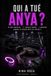 Qui Anya Qui a tué Anya ?: Le livre-enquête dont tu es l'inspecteur : 20 000 suspects, 11 indices à déchiffrer, 1 coupable (Tome 3)