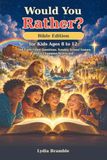 Would You Rather? Bible Edition for Kids Ages 8 to 12: 500 Faith-Filled Questions, Sunday School Games, and a Champion Scorecard
