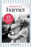Gåvan till barnet: 13 egenskaper som formar oss genom livet