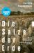 Die Carl Hanser Verlag Die Salze der Erde: Was drei chemische Elemente mit Kolonialismus, Klima und Welternährung zu tun haben. NDR Sachbuchpreis