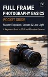 Full Frame Photography Basics: Pocket Guide