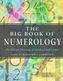 The Weiser Books The Big Book of Numerology: The Hidden Meaning of Numbers and Letters