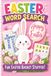Easter Word Search: Happy Easter Basket Stuffer for kids. Easy 12x12 Grid for beginners ages 6-10 | 98 Puzzles, 3D Mazes, Word Finds & Number Finds