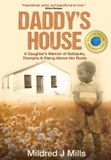 Daddy's MilMil Creations, Inc. Daddy's House: A Daughter's Memoir of Setbacks, Triumphs & Rising Above Her Roots