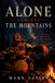 Alone against the mountains: Stories of Traditional Bowhunting, Friendship, and the Wild Places that Shape Us