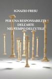 Per una responsabilità dell'arte nel tempo dell'utile