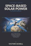 Space-Based Solar Power in Plain English: Orbital Solar Arrays and Wireless Microwave Beams are Building a Continuous Clean Energy Grid in Space