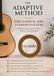 The Adaptive Method, Volume 1: Guajira: From Foundation to Advanced for Classical and Flamenco Guitarists