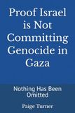 Proof Israel is Not Committing Genocide in Gaza: Nothing Has Been Omitted