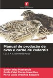 Manual Icecat Manual de produção de ovos e carne de codorniz: I. Z. S. P. A. Karl Porras Porras