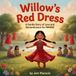 Willow's Red Dress: A Gentle Story of Love and Remembrance for MMIWG Paperback