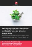 Micropropagação Edicoes Nosso Conhecimento Micropropagação e atividade antibacteriana de plantas medicinais