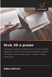 Druk Wydawnictwo Nasza Wiedza Druk 3D a prawo