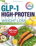 The GLP-1 High Protein Cookbook for Weight Loss