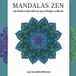 MANDALAS ZEN: 26 GEOMETRIC DESIGNS TO RELAX THE MIND