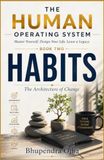 HABITS - The Architecture of Change: Book 2 of The Human Operating System