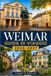 WEIMAR GUIDA DI VIAGGIO 2026-2027: Musei, palazzi e gite di un giorno nella capitale culturale della Turingia