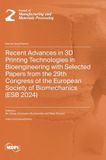 Recent Mdpi Ag Recent Advances in 3D Printing Technologies in Bioengineering with Selected Papers from the 29th Congress of the European Society of Biomechanics (ESB 2024) Hardcover