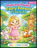PRINCESS PAULA'S FAIRY FOREST FRIENDS: A Magical Fairy Coloring Adventure for Kids Ages 3–8