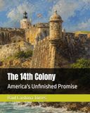 The 14th Colony: America's Unfinished Promise