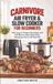 Carnivore Air Fryer & Slow Cooker for Beginners