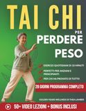 Tai Chi per perdere peso: sciogli il grasso addominale ostinato, elimina il dolore alle ginocchia e sentiti una donna nuova — Perfetto per anziani e principianti