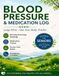 Blood Pressure & Medication Log Book for Seniors: Large Print One-Year Daily Tracker for Blood Pressure, Pulse, Medications & Doctor Visit Notes