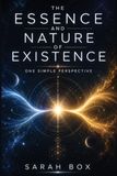 The Essence and Nature of Existence: One Simple Perspective