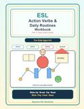 ESL Action Verbs & Daily Routines Workbook for Kids Ages 6-9