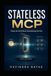 STATELESS MCP: Doing the Job Without Remembering the Past