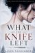 WHAT THE KNIFE LEFT: A Dark Rejected-Mate Wolf Romance