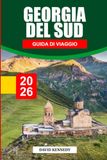 GUIDA DI VIAGGIO DELLA GEORGIA MERIDIONALE 2026