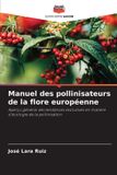 Manuel Editions Notre Savoir Manuel des pollinisateurs de la flore européenne Paperback