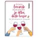 Die St. Benno Verlag GmbH Die besten Freunde sind wie guter Wein: Je älter, desto besser: Das Geburtstagsbuch für Weingenießer