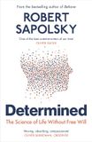 Determined: Penguin Books Limited Determined: the science of life without free will Paperback