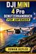 DJI MINI 4 Pro Benutzerhandbuch für Anfänger: Bessere Luftaufnahmen mit intelligenterer Komposition, flüssigen Manövern, intelligenten Features und realen Schießtechniken