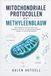MITOCHONDRIALE PROTOCOLLEN MET METHYLEENBLAUW: Een uitgebreid klinisch kader voor cognitieve, immuun- en cellulaire gezondheid, energie- en stemmingsregulatie