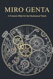 A Forensic Bible for the Mechanical Watch