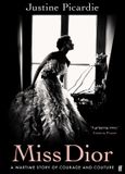 Miss Dior: A Wartime Story of Courage and Couture