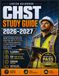CHST STUDY GUIDE 2026-2027: Comprehensive Construction Health and Safety Technician Exam Prep with OSHA Review, 1,500+ Practice Questions, 10 CHST-Style Full-Length Tests, and Detailed Explanations
