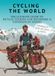 Cycling Icecat Cycling the World: The Complete Guide to Bicycle Touring for Beginners and Experienced Riders