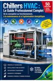 Chillers HVAC: Le Guide Professionnel Complet De la conception au fonctionnement, à la maintenance et à l’optimisation énergétique