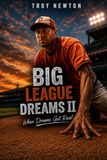 Big League Dreams II When Dreams Get Real