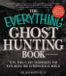 The Everything The Everything Ghost Hunting Book