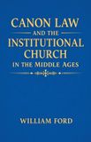Canon Law and the Institutional Church in the Middle Ages Paperback