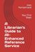A Librarian's Guide to AI-Enhanced Reference Service: Your First Steps